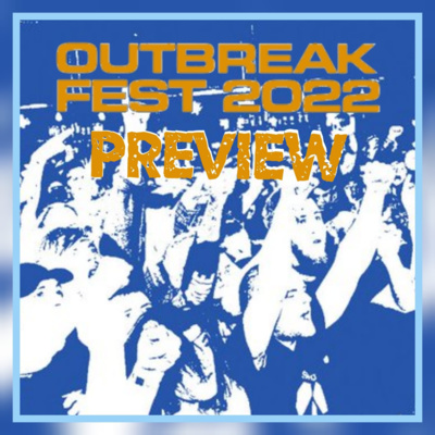Outbreak Festival 2022 Preview | Who Should You See? episode artwork