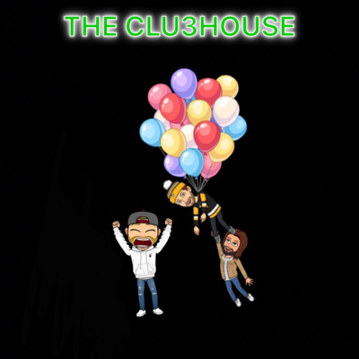 The Clu3house Podcast