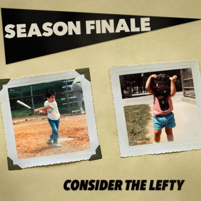 #20: Consider the Lefty