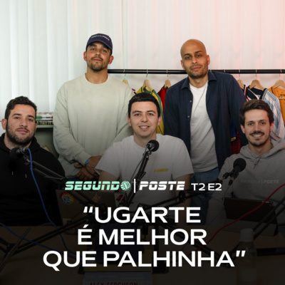 T2.E02 | "Ugarte é melhor que Palhinha" episode artwork