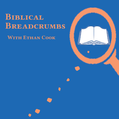 BIBLICAL BREADCRUMBS - The Reason for the Podcast [S2 E3]