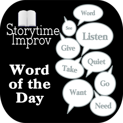 STORYTIME IMPROV WORD OF THE DAY- Give (S2 E1)