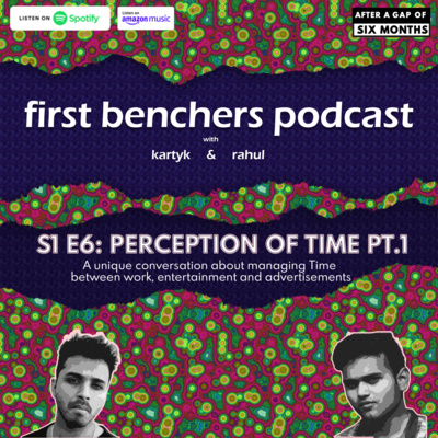 S1E6: Perception of Time Pt.1 - A unique conversation about managing Time between work, entertainment and advertisements.  episode artwork