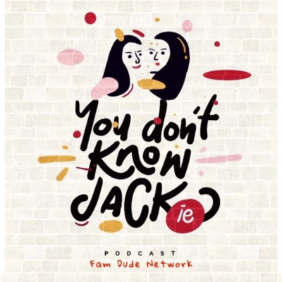 You Don’t Know Jackie EPI 88: I DON’T LIKE THE F WORD