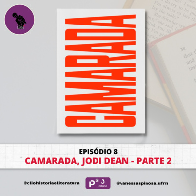 #08 Camarada, Jodi Dean (PARTE 02)| Ficha da Luta