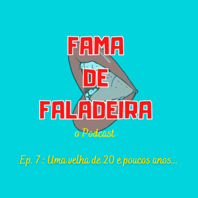 Fama de Faladeira - o Podcast