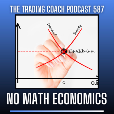 587 - Economics For Those Bad At Math