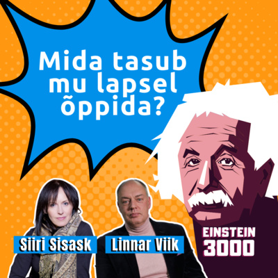 Mida tasub mu lapsel õppida? Siiri Sisask, Linnar Viik, Jana Süving #3