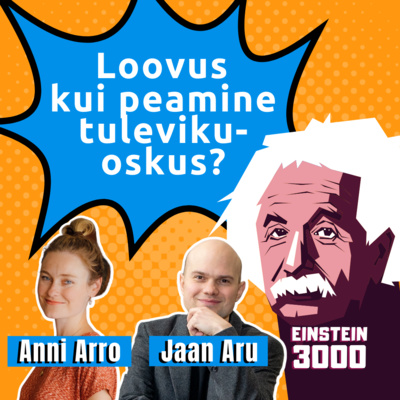 Loovus kui peamine tulevikuoskus? Anni Arro, Jaan Aru, Jüri Arrak #4