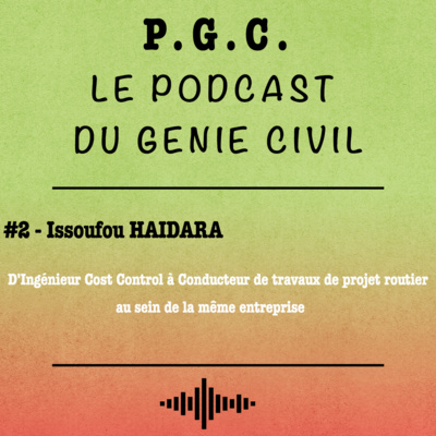 • #2 - Issoufou HAIDARA - D'Ingénieur Cost Control à conducteur de travaux sur un projet routier au sein de la même entreprise