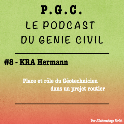 • #8 - Place et rôle du Géotechnicien dans un projet routier avec KRA Hermann