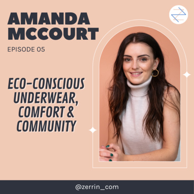 E5: Amanda McCourt — Eco-friendly underwear championing comfort and community E5: Amanda McCourt — Eco-friendly underwear championing comfort and community