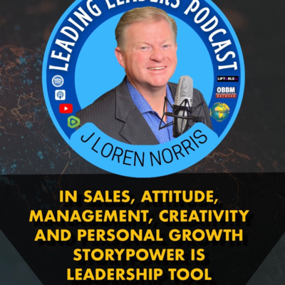 IN SALES, ATTITUDE, MANAGEMENT, CREATIVITY AND PERSONAL GROWTH STORYPOWER IS LEADERSHIP TOOL episode artwork