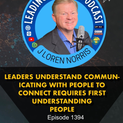 LEADERS UNDERSTAND COMMUNICATING WITH PEOPLE TO CONNECT REQUIRES FIRST UNDERSTANDING PEOPLE episode artwork