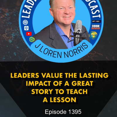LEADERS VALUE THE LASTING IMPACT OF A GREAT STORY TO TEACH A LESSON episode artwork
