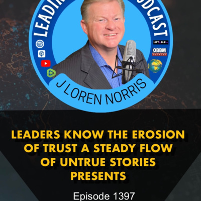 LEADERS KNOW THE EROSION OF TRUST A STEADY FLOW OF UNTRUE STORIES PRESENTS episode artwork