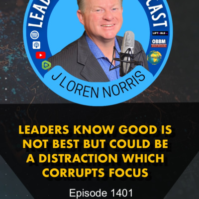 LEADERS KNOW GOOD IS NOT BEST BUT COULD BE A DISTRACTION WHICH CORRUPTS FOCUS episode artwork
