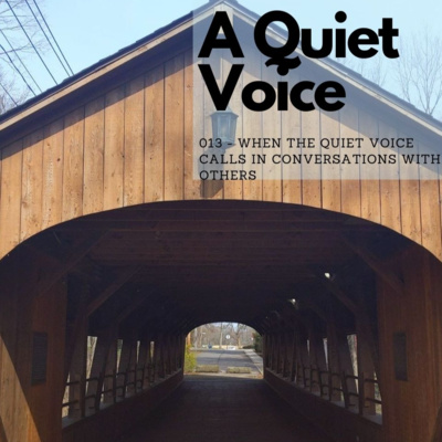 013 - When the Quiet Voice Calls in Conversations with Others