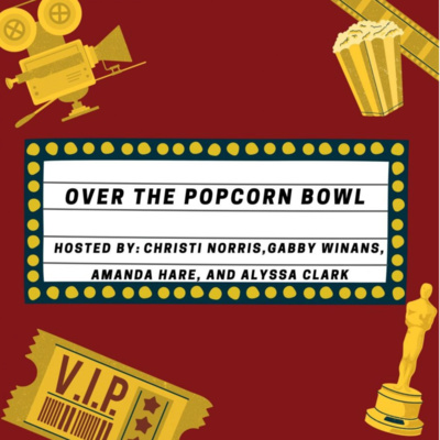 Over The Popcorn Bowl - Episode 11 - "Uncharted"