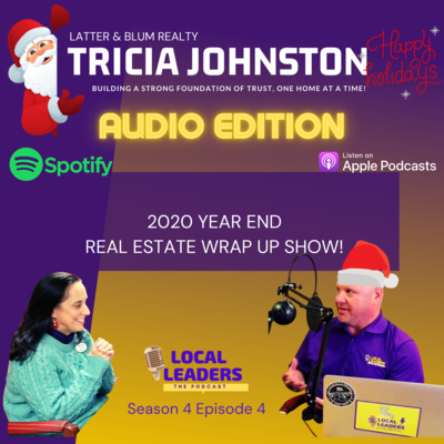 Top Real Estate Agent Tricia Johnson Housing Market Update to close out 2020! Local Leaders Podcast S4E4