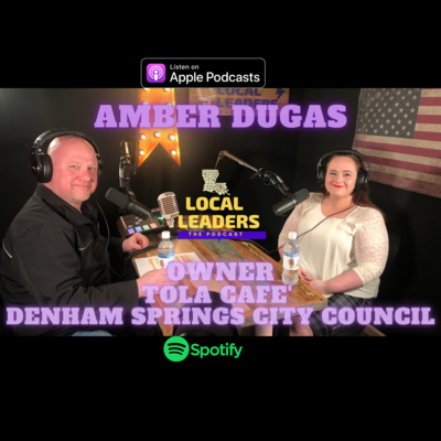 Building Her Local Legacy. Amber Dugas OF TOLA Cafe' and the D.S. City Council. |Local Leaders|