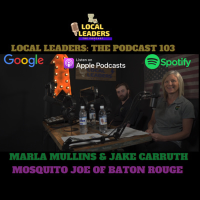 Mosquito Joe of Baton Rouge is Making Outside Fun Again! Local Leaders The Podcast 104