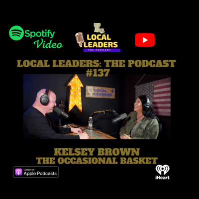 A Gift Basket for ANY Occasion.The Story of The Occasional Basket! Local Leaders the Podcast 137