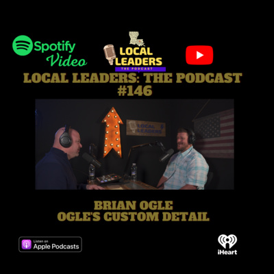  Ogles Custom Detail - Local Leaders Podcast 146