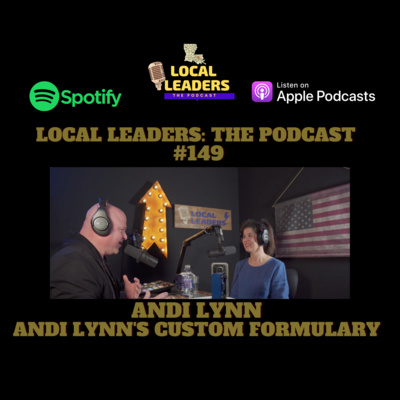 ANDI LYNN'S Pure & Custom formulary on Local Leaders the Podcast 149