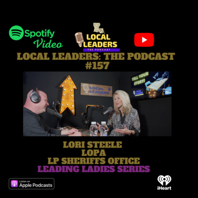 Local Leaders the Podcast 157. Lori Steele Leading Ladies Podcast Episode