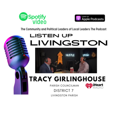 LISTEN UP LIVINGSTON #5 Tracy Girlinghouse Councilman District 7