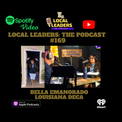 Louisiana DECA and the Leaders of tomorrow Local leaders Podcast #169