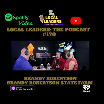 BETTER WITH BRANDY! Local Leaders the Podcast #170 State Farm Insurance