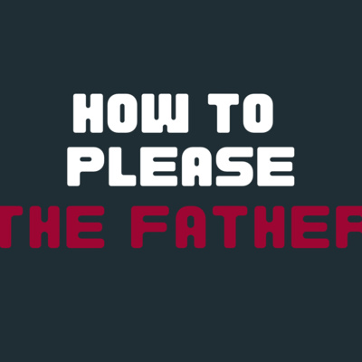 How to Please the Father episode artwork