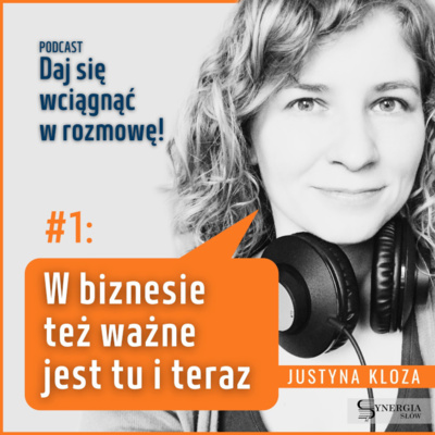 dswwr #1 - W biznesie też ważne jest tu i teraz