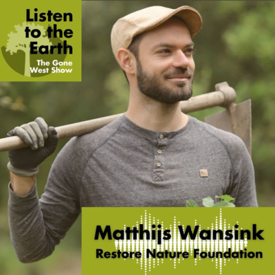 Episode 2 - Matthijs Wansink, Founder & Tree Executive Officer at Restore Nature Foundation