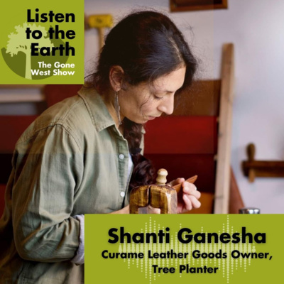Episode 6 - Shanti Ganesha, Curame Leather Goods Owner, Tree Planter