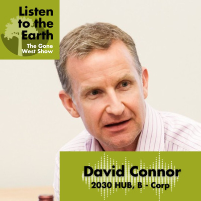 Episode 9 - David Connor - 2030 HUB, B-Corp