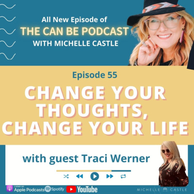 #55 Change Your Thoughts, Change Your Life with Guest Traci Werner