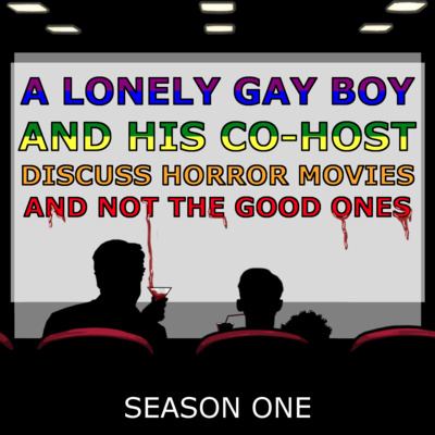 A Lonely Gay Boy And His Co-Host Discuss Horror Movies And Not The Good Ones