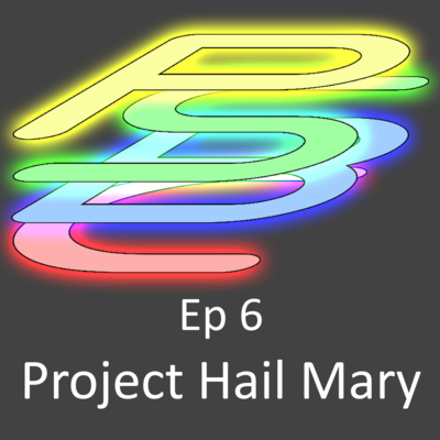 Episode 6: Project Hail Mary by Andy Weir