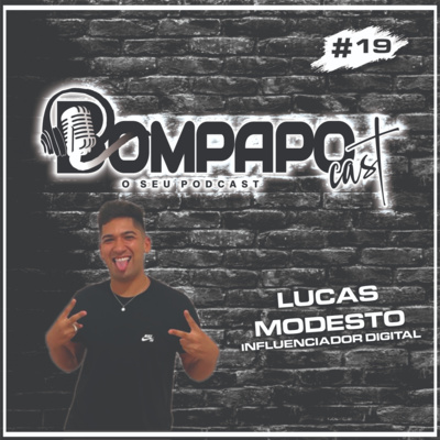 Bom Papo Cast #19 - LUCAS MODESTO episode artwork