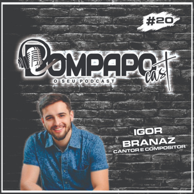 Bom Papo Cast #20 - IGOR BRENAZ episode artwork