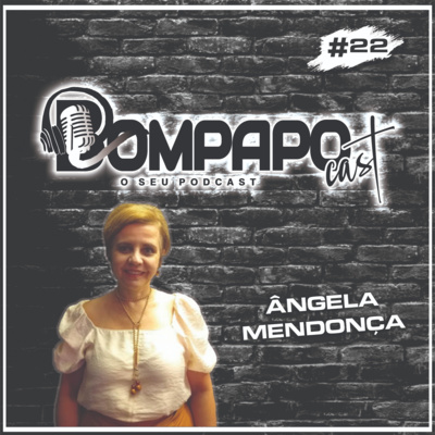 Bom Papo Cast #22 - ÂNGELA MENDONÇA episode artwork