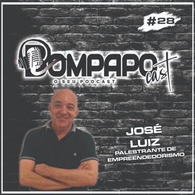 Bom Papo Cast #28 JOSÉ LUIZ episode artwork