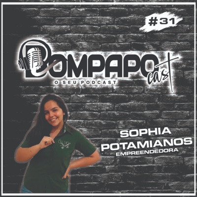 Bom Papo Cast #31 SOPHIA POTAMIANOS episode artwork