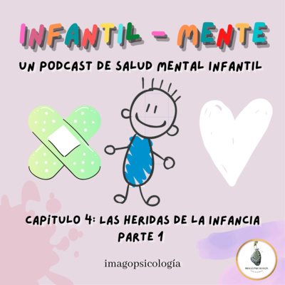 Infantil-Mente: Un podcast de Salud Mental Infanto-Juvenil