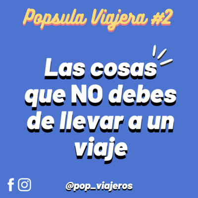 #2 Las cosas que NO debes de llevar a un viaje