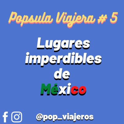 #5 Lugares imperdibles de México