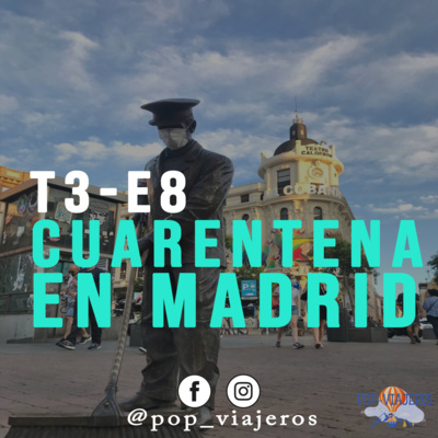 T3-E8 Cuarentena en Madrid 